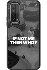 IF NOT ME Simple B&W - Huawei P Smart 2021