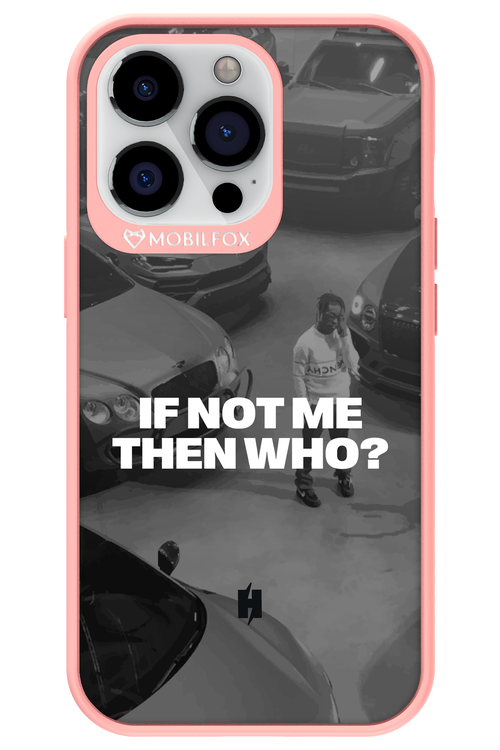 IF NOT ME Simple B&W - Apple iPhone 13 Pro