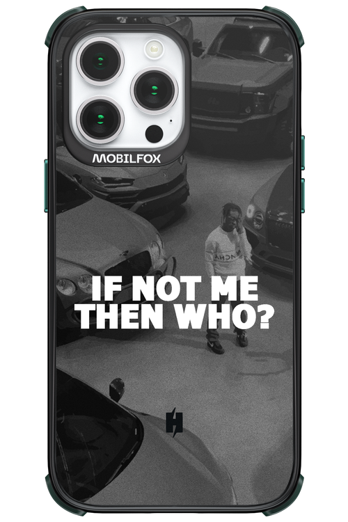 IF NOT ME 2.0 - Apple iPhone 14 Pro Max