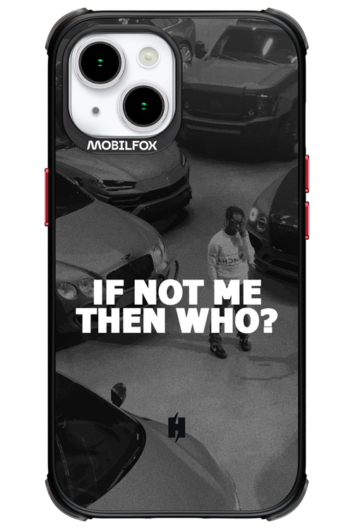 IF NOT ME - Apple iPhone 15