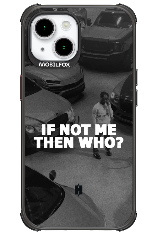 IF NOT ME 2.0 - Apple iPhone 15