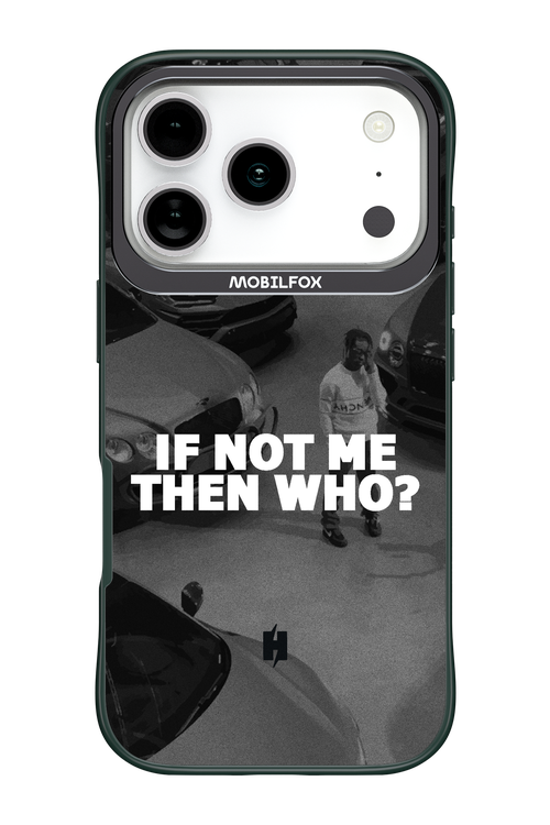IF NOT ME 2.0 - Apple iPhone 17 Pro