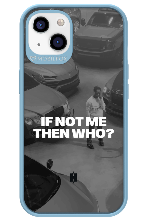 IF NOT ME Simple B&W - Apple iPhone 13