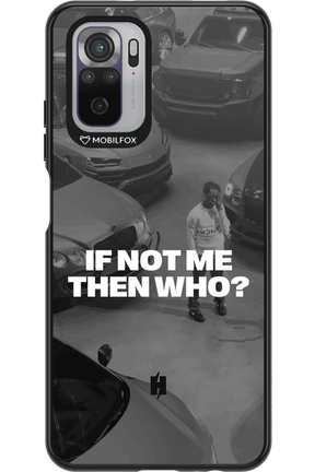IF NOT ME Simple B&W - Xiaomi Redmi Note 10