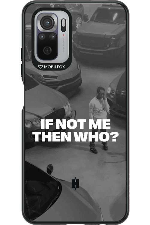 IF NOT ME Simple B&W - Xiaomi Redmi Note 10