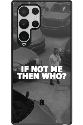 IF NOT ME 2.0 - Samsung Galaxy S22 Ultra