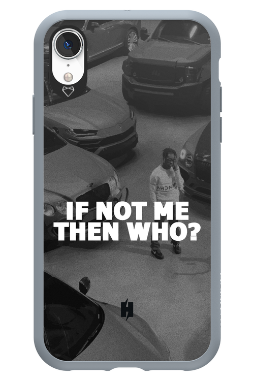 IF NOT ME 2.0 - Apple iPhone XR