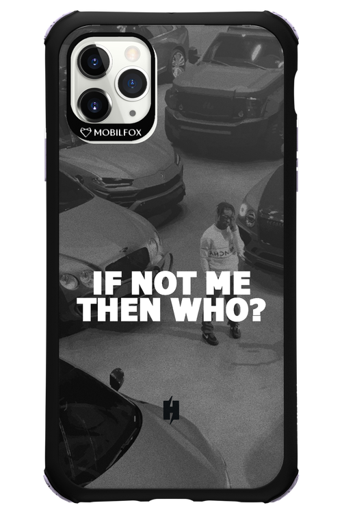 IF NOT ME - Apple iPhone 11 Pro Max