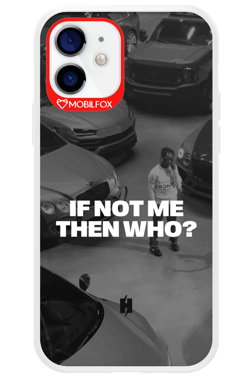 IF NOT ME Simple B&W - Apple iPhone 12
