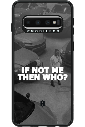 IF NOT ME 2.0 - Samsung Galaxy S10