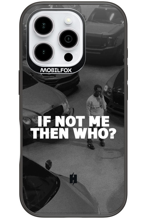 IF NOT ME 2.0 - Apple iPhone 16 Pro