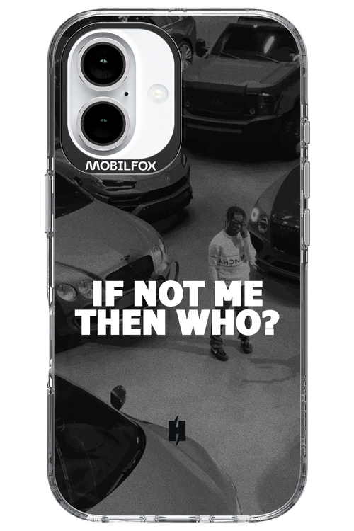 IF NOT ME 2.0 - Apple iPhone 16