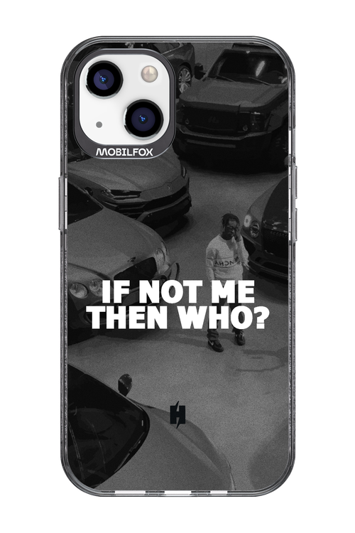 IF NOT ME - Apple iPhone 13