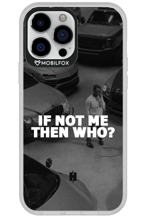 IF NOT ME 2.0 - Apple iPhone 13 Pro Max