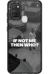 IF NOT ME Simple B&W - Samsung Galaxy A21 S