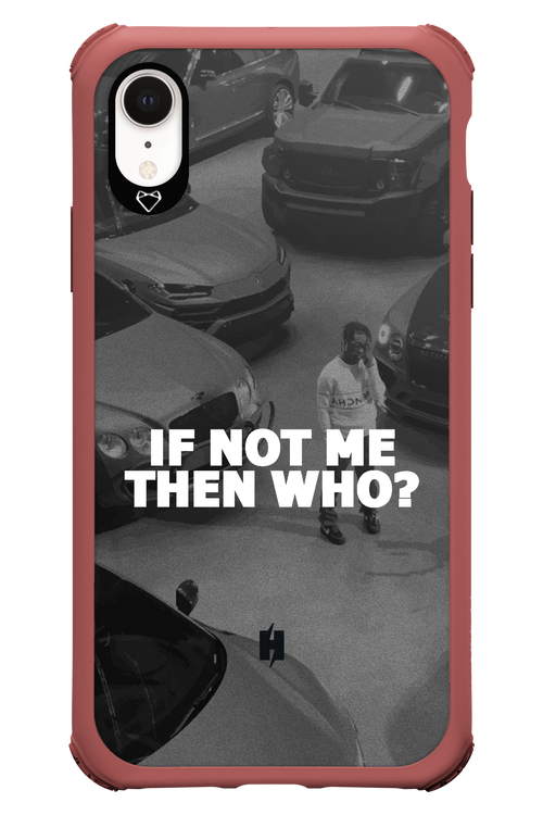 IF NOT ME 2.0 - Apple iPhone XR