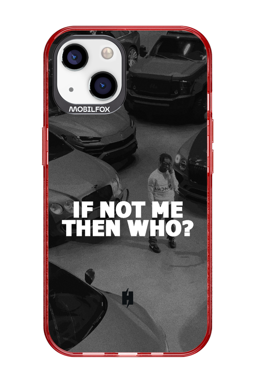 IF NOT ME 2.0 - Apple iPhone 13