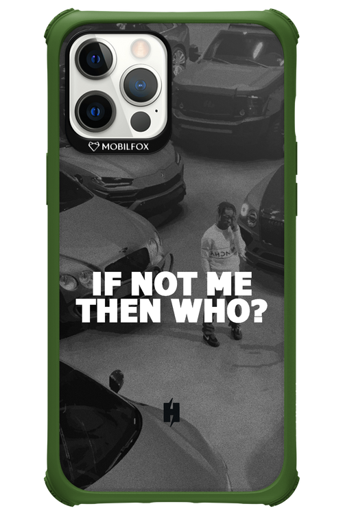 IF NOT ME 2.0 - Apple iPhone 12 Pro Max