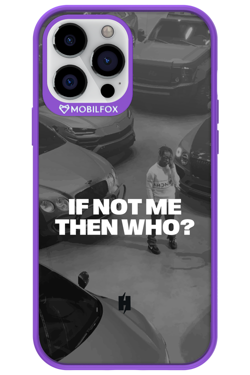 IF NOT ME Simple B&W - Apple iPhone 13 Pro Max