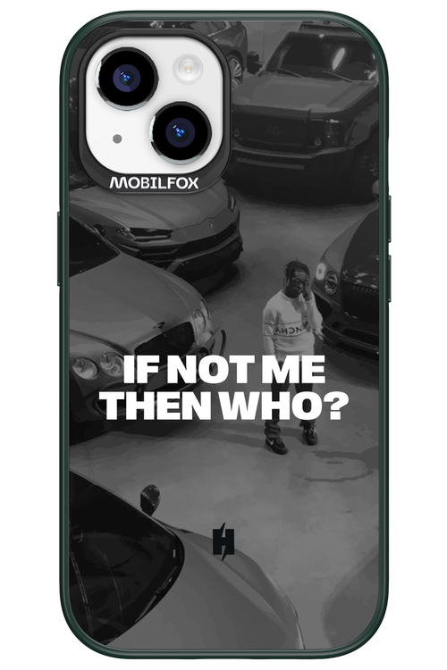 IF NOT ME Simple B&W - Apple iPhone 15