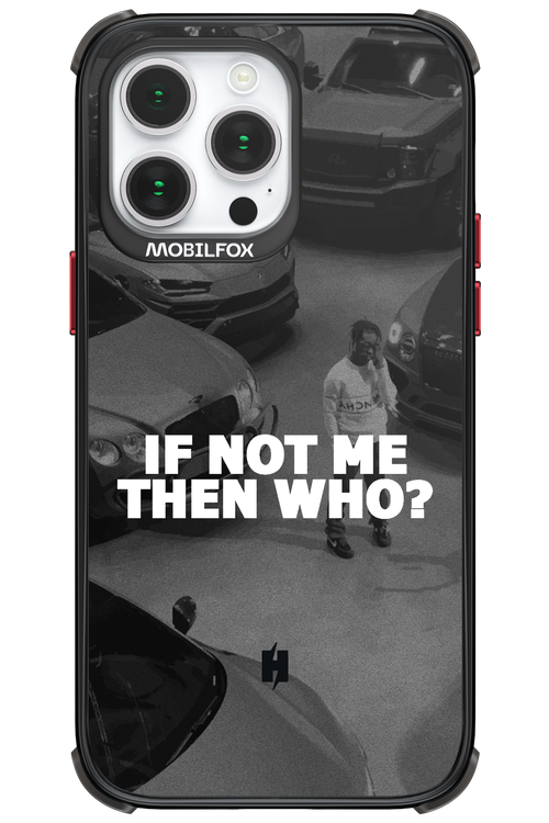 IF NOT ME 2.0 - Apple iPhone 14 Pro Max