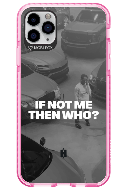 IF NOT ME Simple B&W - Apple iPhone 11 Pro Max