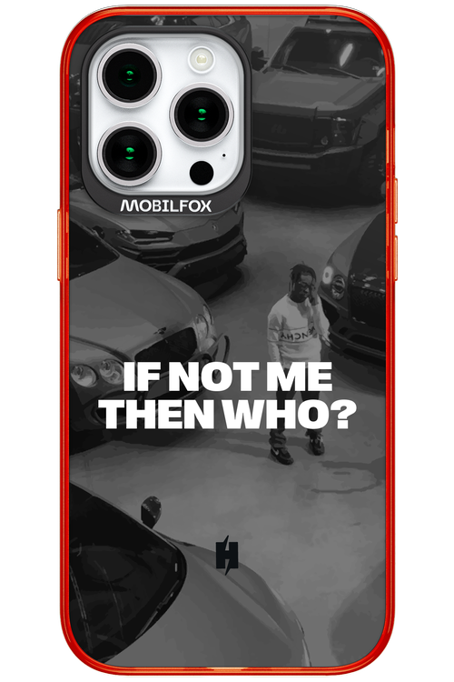 IF NOT ME Simple B&W - Apple iPhone 15 Pro Max