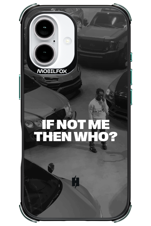 IF NOT ME Simple B&W - Apple iPhone 16