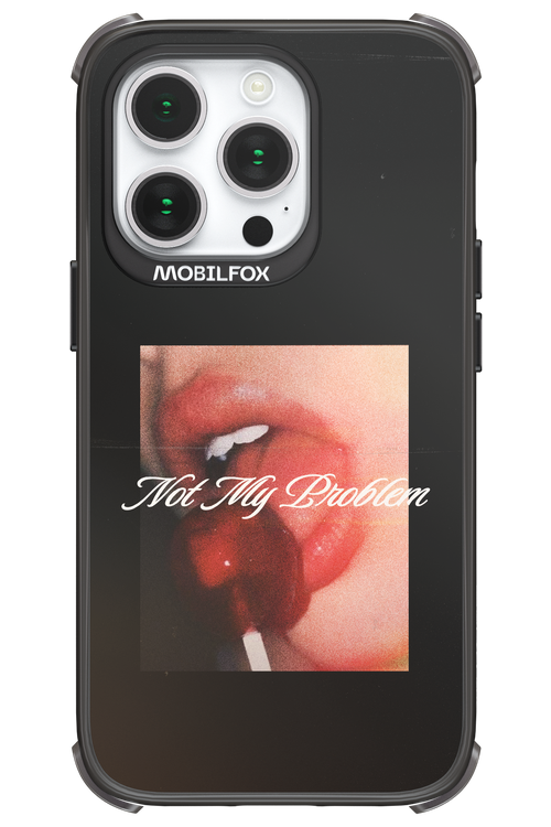 Not My Problem II 2.0 - Apple iPhone 14 Pro