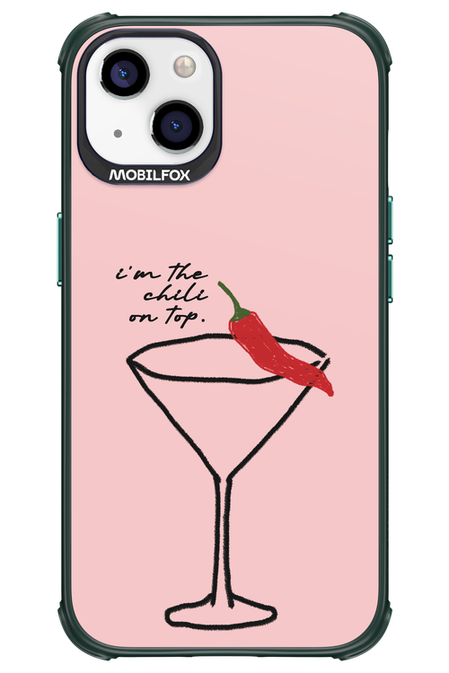I'M THE CHILI ON TOP 2.0 - Apple iPhone 13
