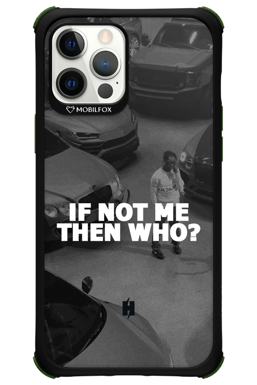 IF NOT ME 2.0 - Apple iPhone 12 Pro Max