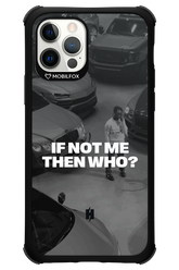 IF NOT ME Simple B&W - Apple iPhone 12 Pro