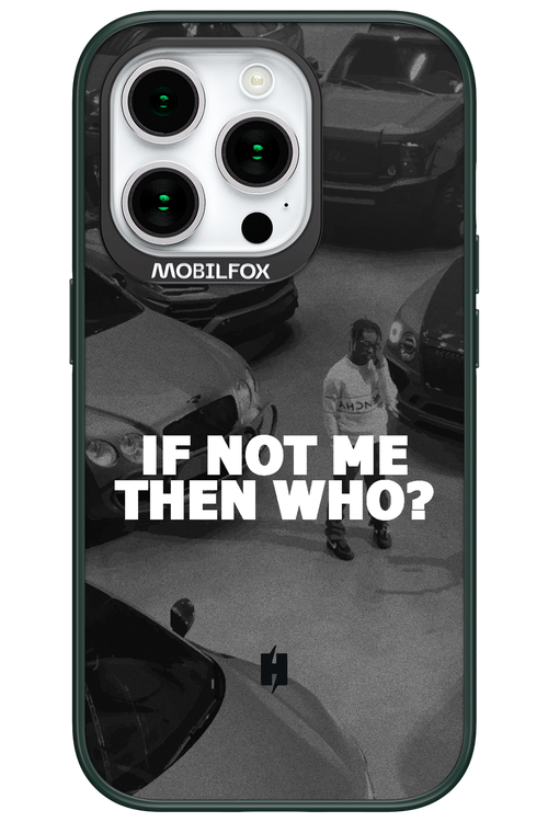 IF NOT ME 2.0 - Apple iPhone 15 Pro
