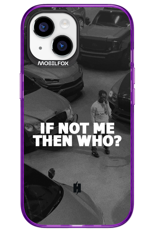 IF NOT ME 2.0 - Apple iPhone 15