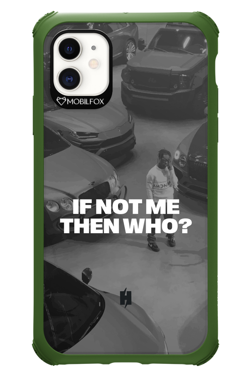 IF NOT ME Simple B&W - Apple iPhone 11