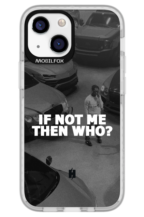 IF NOT ME 2.0 - Apple iPhone 13 Mini
