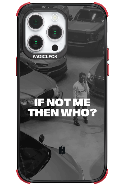 IF NOT ME Simple B&W - Apple iPhone 14 Pro Max