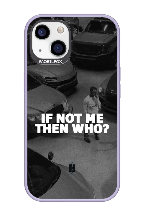 IF NOT ME - Apple iPhone 13