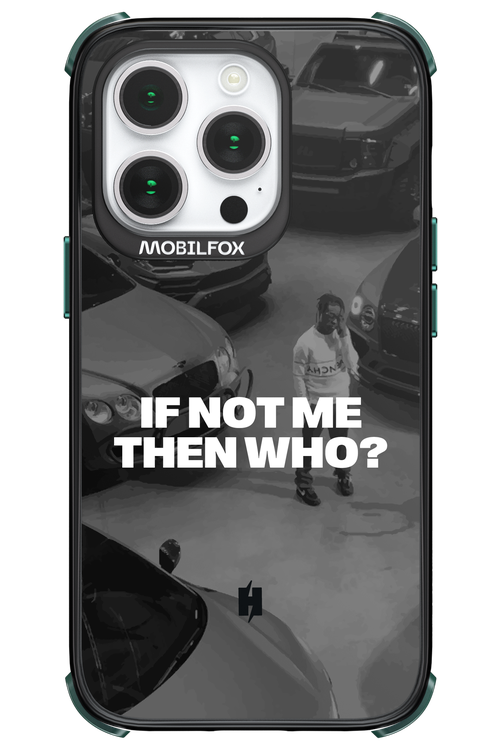 IF NOT ME Simple B&W - Apple iPhone 14 Pro