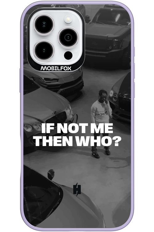 IF NOT ME Simple B&W - Apple iPhone 16 Pro Max