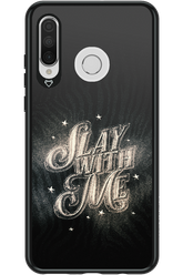 Slay with Me - Huawei P30 Lite