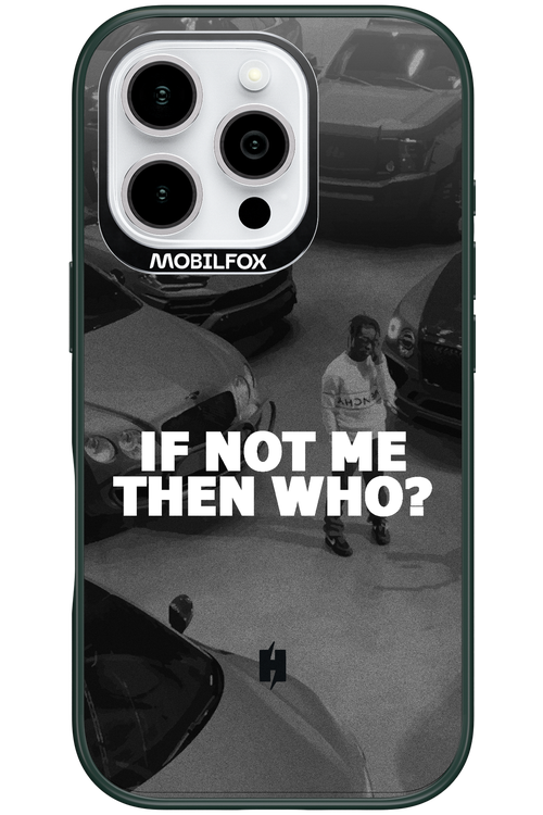 IF NOT ME 2.0 - Apple iPhone 16 Pro
