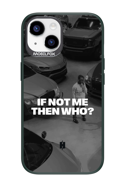 IF NOT ME Simple B&W - Apple iPhone 14