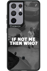 IF NOT ME 2.0 - Samsung Galaxy S21 Ultra