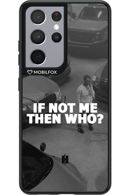 IF NOT ME 2.0 - Samsung Galaxy S21 Ultra