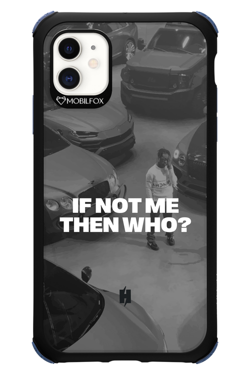 IF NOT ME Simple B&W - Apple iPhone 11