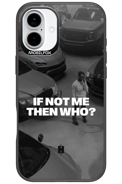 IF NOT ME Simple B&W - Apple iPhone 16 Plus