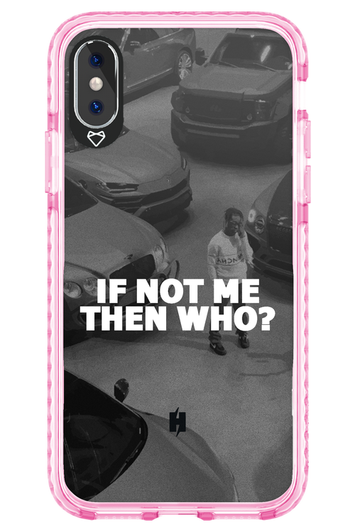IF NOT ME 2.0 - Apple iPhone XS