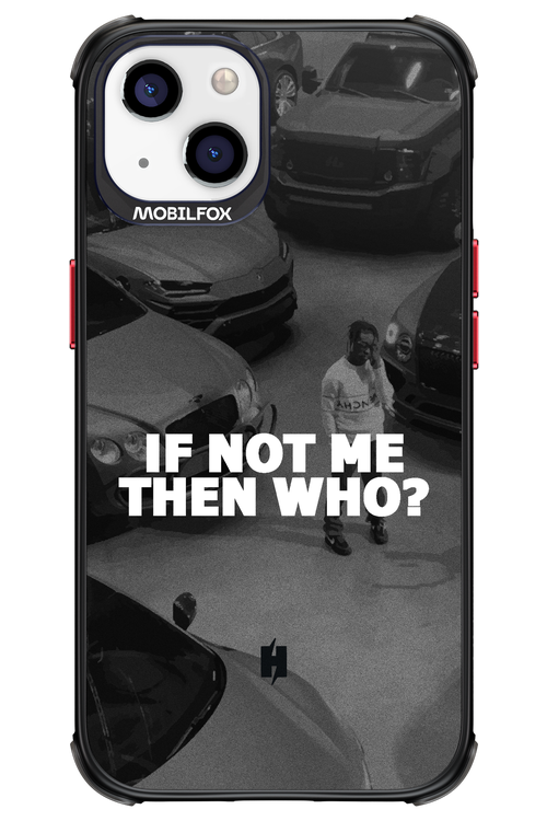 IF NOT ME 2.0 - Apple iPhone 13