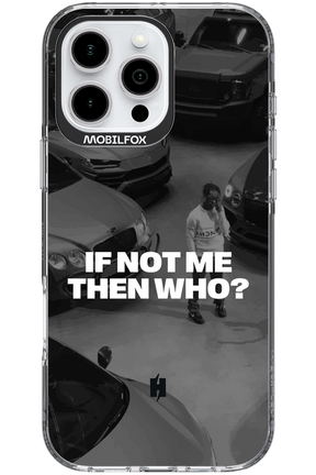 IF NOT ME Simple B&W - Apple iPhone 16 Pro Max